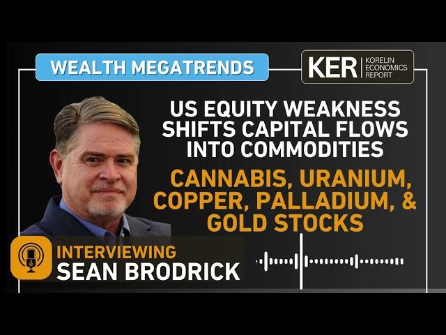 Cover for Sean Brodrick – Commodities Focus On Uranium, Copper, Palladium, Smallcap Oil, And Gold Stocks