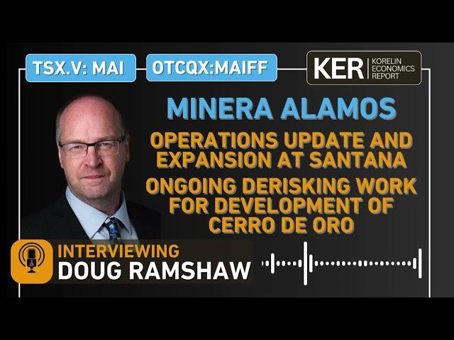 Minera Alamos – 2024 Operations & Expansion At Santa Mine - Development Work Ongoing At Cerro De Oro