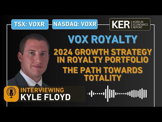 Vox Royalty – 2024 Strategy For Growth – On The Path Of Totality