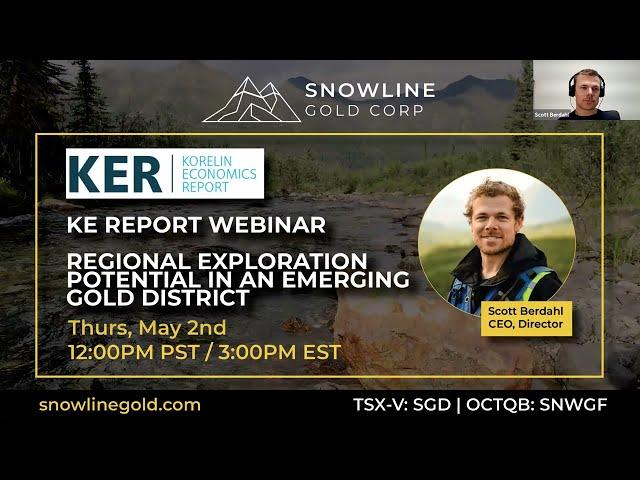 Snowline Gold - Webinar Replay - Regional Exploration Potential In An Emerging Gold District