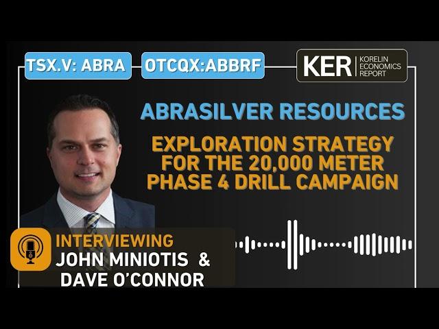 AbraSilver – Exploration Strategy And Targets For The 20,000 Meter Phase 4 Drill Campaign