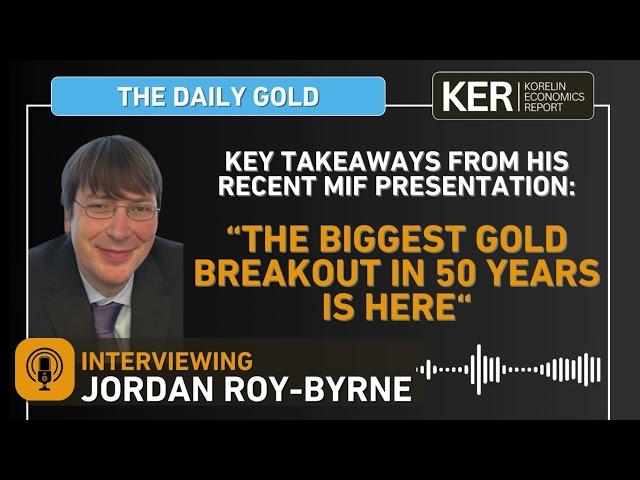 Cover for Jordan Roy-Byrne – Key MIF Presentation Takeaways – The Biggest Gold Breakout In 50 Years Is Here