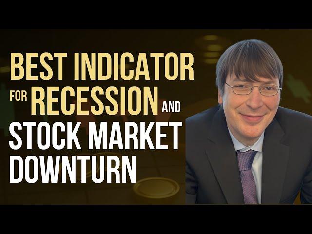 Best Indicator for Recession & Stock Market Downturn