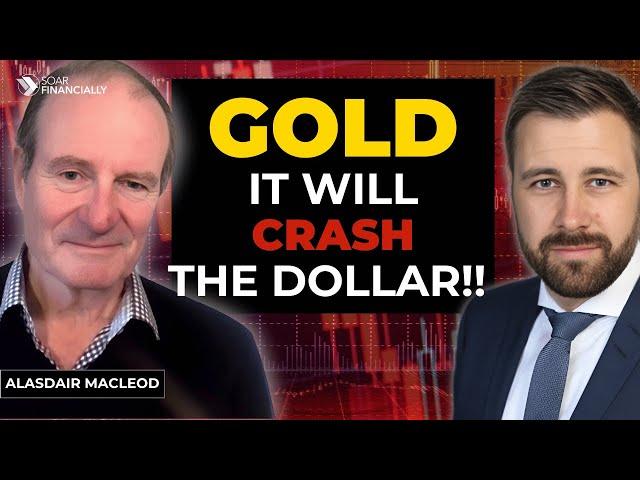 GOLD: Explosive Growth Amid Dollar Implosion | Alasdair Macleod