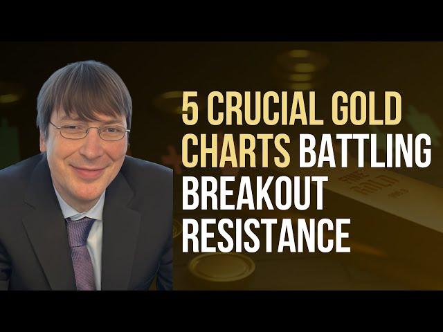 Cover for 5 Gold Charts Battling Breakout Resistance