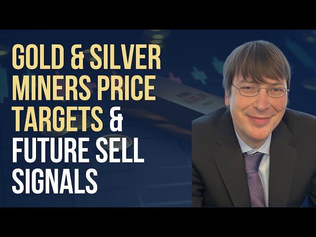 Gold & Silver Miners Price Targets & Future Sell Signal Indicator