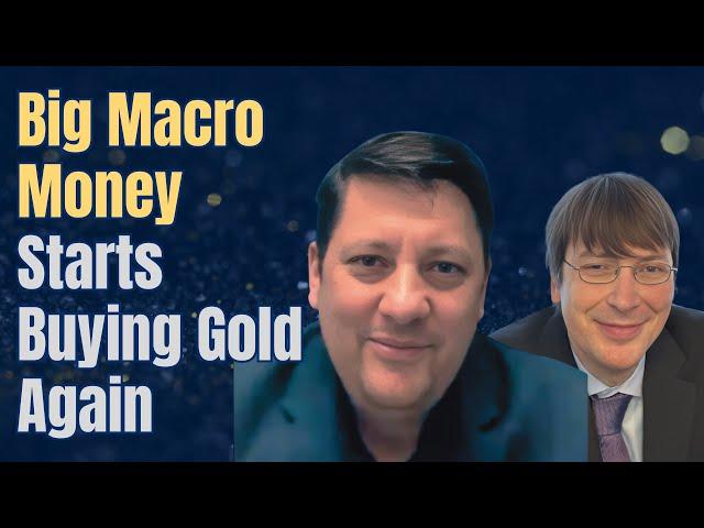 Big Macro Money Starts Buying Gold Again