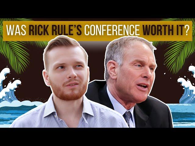 Rick Rule Symposium: Was it Worth it?