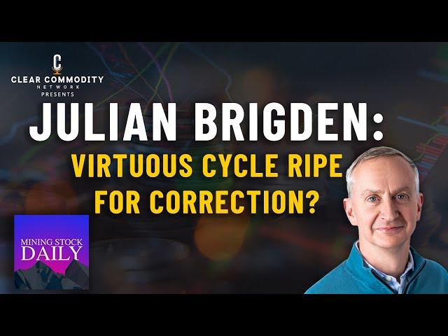 Julian Brigden: Everyone's Long in a Virtuous Cycle and its Ripe for a Correction