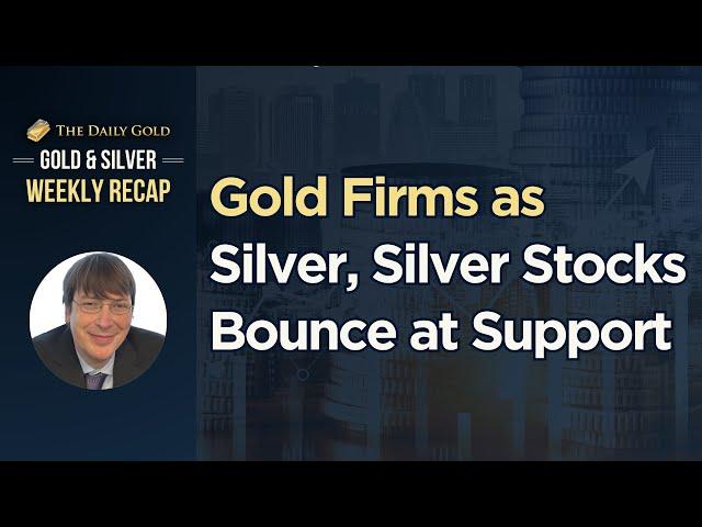 Gold Firms as Silver, Silver Stocks Bounce at Support