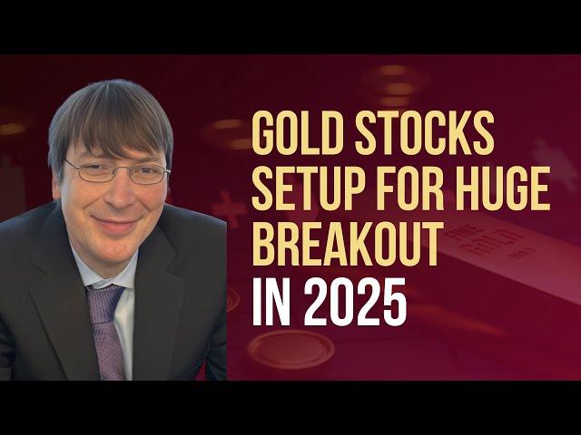 Gold Stocks Setup for Huge Breakout in 2025