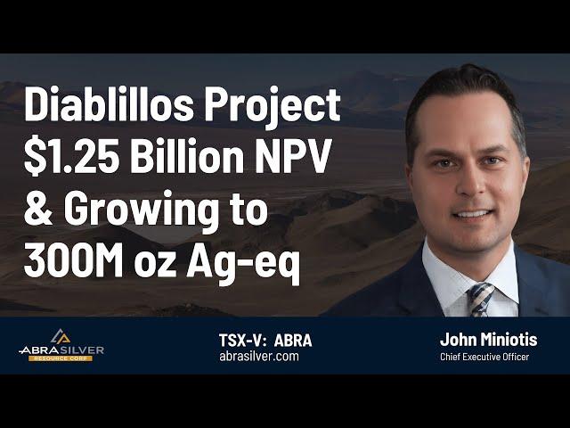 AbraSilver's Diablillos Has $1.25 Billion NPV & Growing to 300M oz Ag