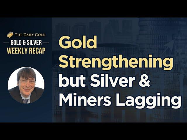 Gold Strengthening but Silver & Miners Lagging