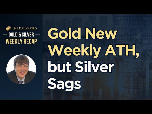 Cover for Gold New Weekly All-Time High, Silver Sags Below $32