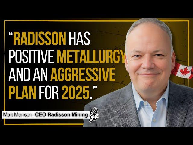 Gold: Aggressive 2025 Plan and Positive Metallurgy | Radisson Mining CEO Interview