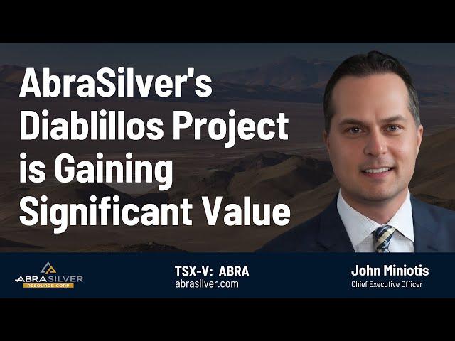 AbraSilver's Diablillos Project is Gaining Significant Value