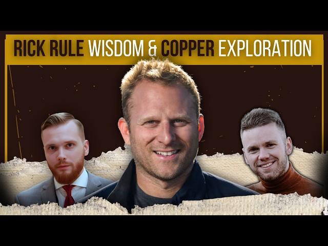 Rick Rule's Wisdom & a New Copper Porphyry Exploration Program in BC