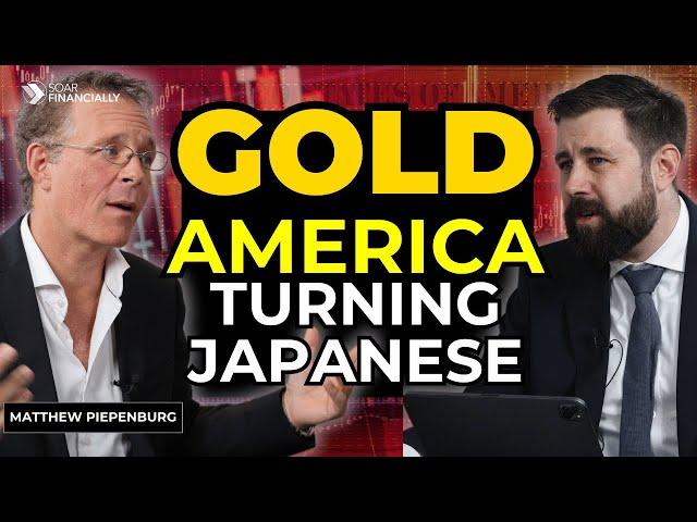 Gold & Chaos: Is the US Turning Japanese? | Matthew Piepenburg