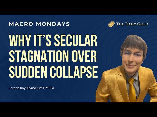 Why It’s Secular Stagnation Over Sudden Collapse