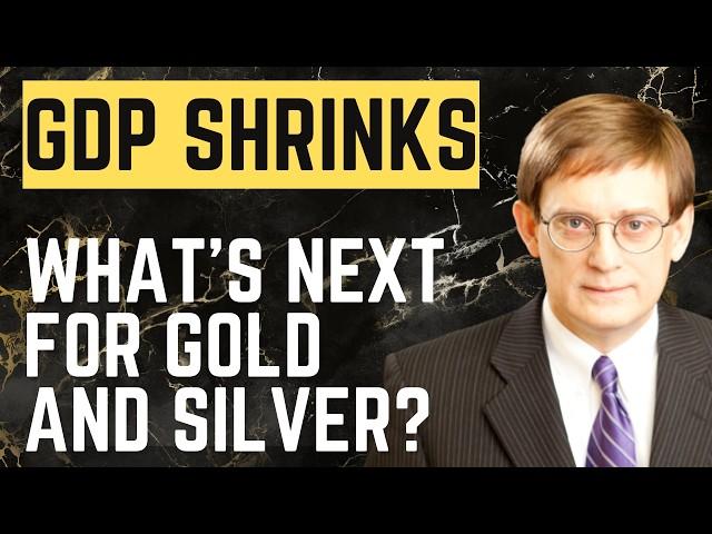 U.S. GDP Shrinks: What's Next for Gold and Silver Investors?