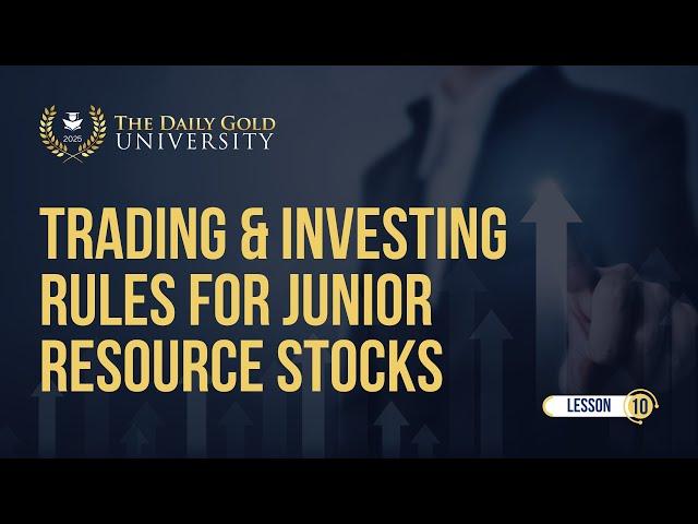 Trading & Investing Rules for Junior Mining Stocks (Lesson 10)