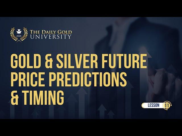 Cover for Gold & Silver Future Price Predictions & Timing (Lesson 11)