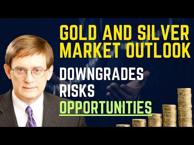 Gold And Silver Market Update: Downgrades, Risks, and Opportunities