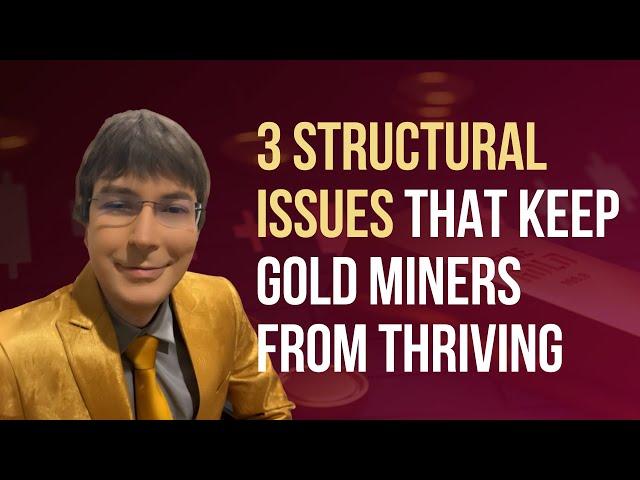 Cover for 3 Structural Issues That Keep Gold Miners from Thriving