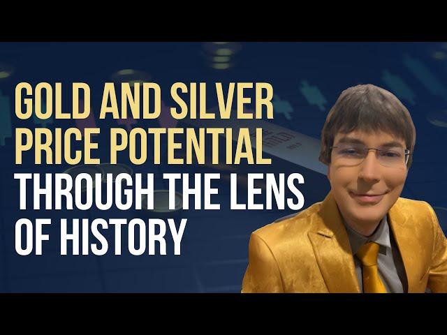 Gold and Silver Price Potential Through the Lens of History