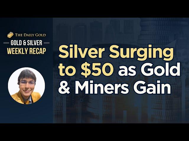 Cover for Silver Surging to $50 as Gold & Miners Gain