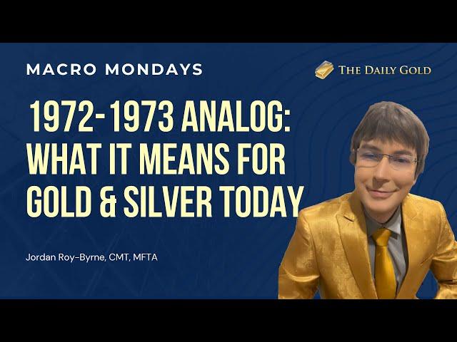 1972-1973 Analog: What It Means for Gold & Silver Today