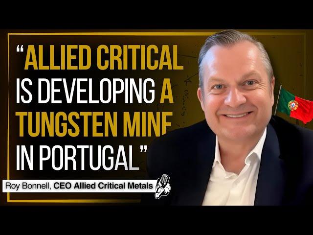 Developing a Tungsten Mine in Portugal | Allied Critical Metals CEO Interview