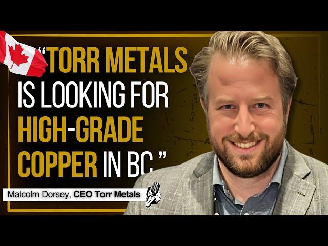 New High-Grade Copper Target in BC | Torr Metals CEO Interview