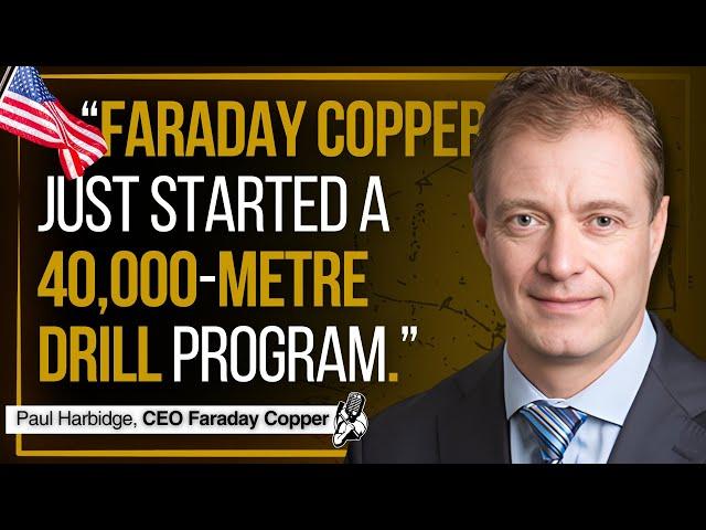 4.2B-lbs Copper Explorer With a 40,000m Drill Program | Faraday Copper CEO Interview