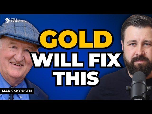 Cover for GOLD: The Only Way to Fix a Broken System I Mark Skousen