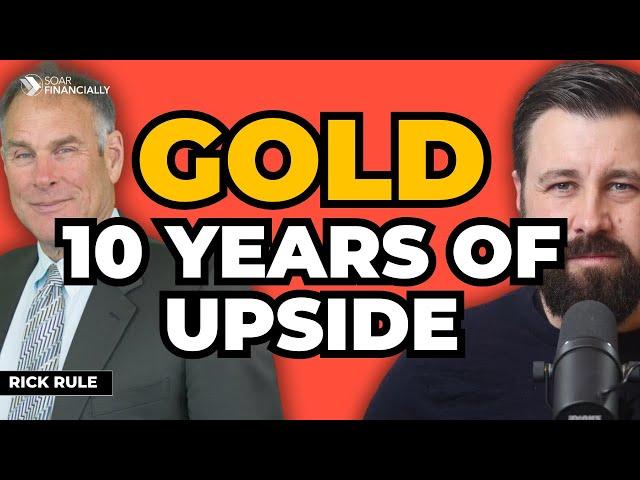 Cover for Rick Rule: Gold’s Decade of Opportunity Has Just Begun
